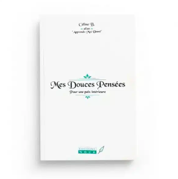 MES DOUCES PENSEES - POUR UNE PAIX INTERIEURE