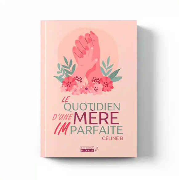 LE QUOTIDIEN D'UNE MERE IMPARFAITE