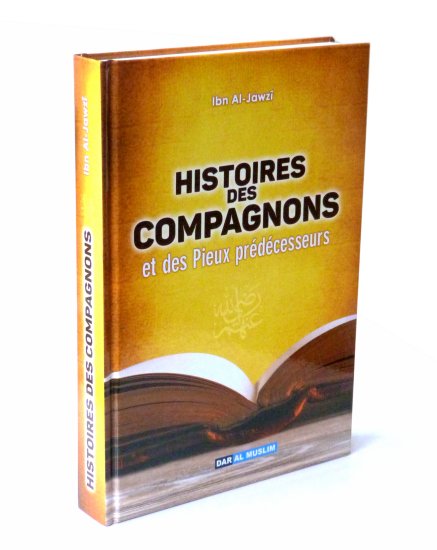 HISTOIRES DES COMPAGNONS ET DES PIEUX PRÉDÉCESSEURS