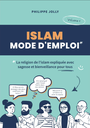 ISLAM MODE D'EMPLOI VOLUME 1