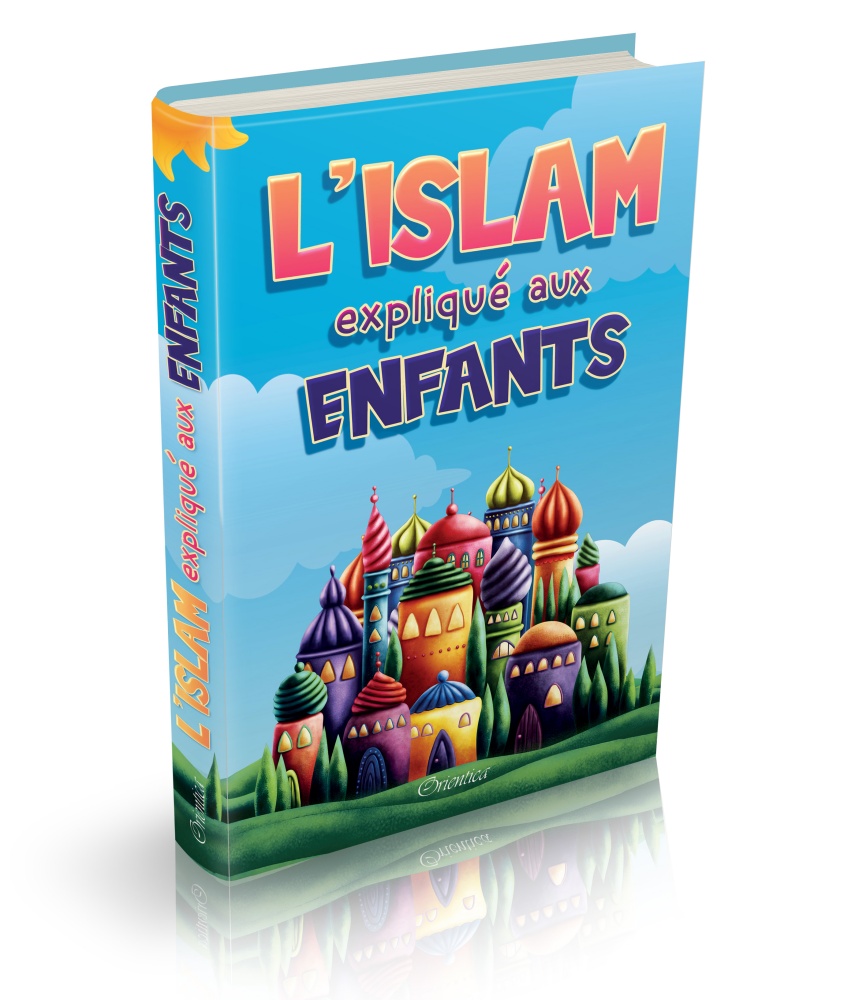 L'ISLAM EXPLIQUE AUX ENFANTS