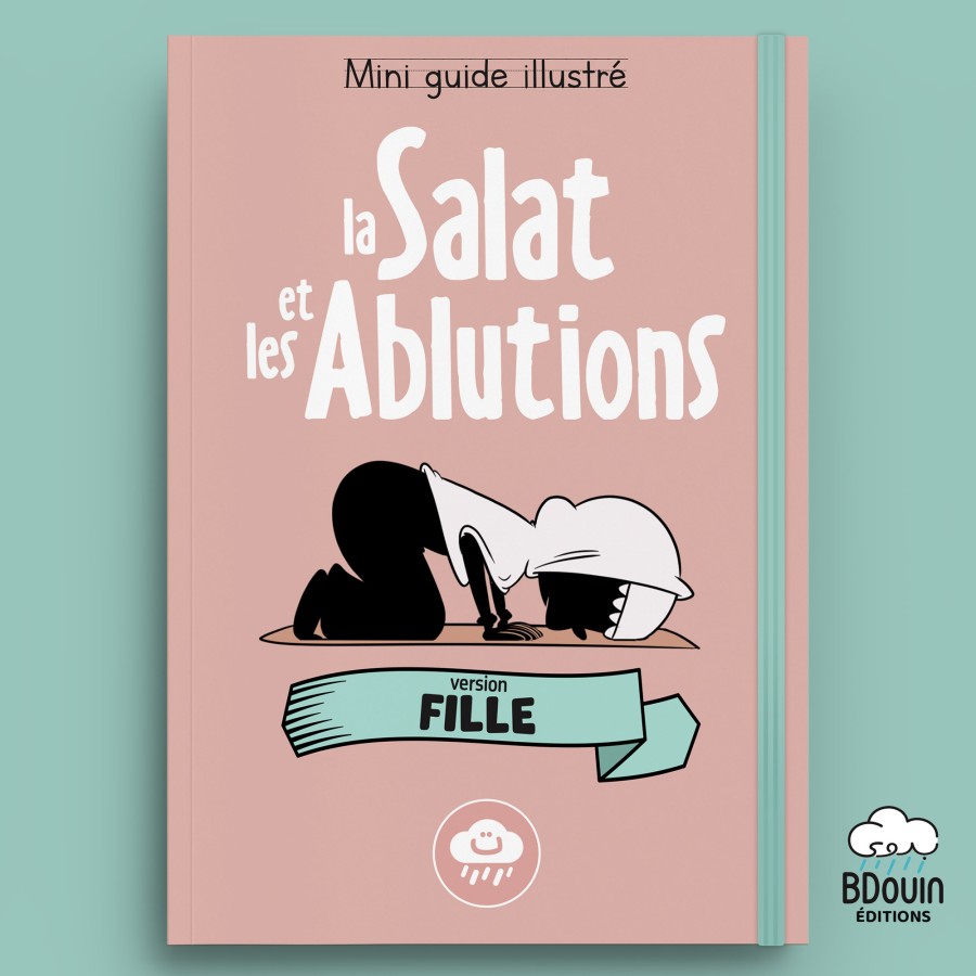 MINI GUIDE ILLUSTRE : LA SALAT ET LES ABLUTIONS FILLE