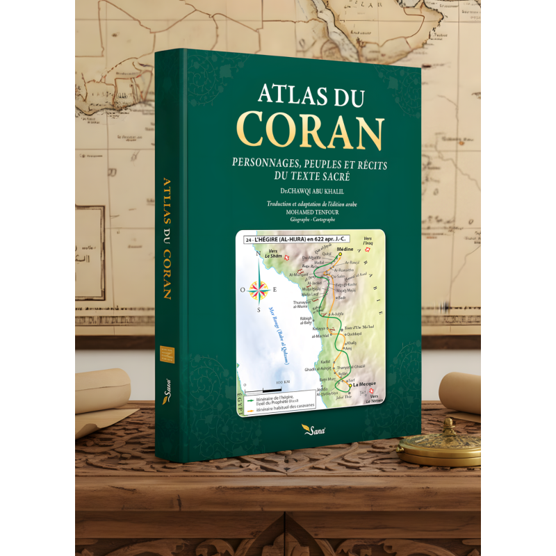 ATLAS DU CORAN - Personnages, peuples et récits du texte sacré