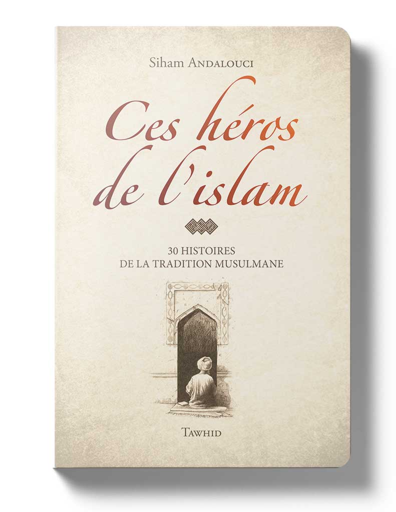 CES HEROS DE L'ISLAM
