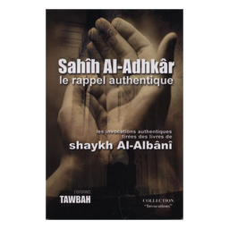 SAHIH AL-ADHKAR - Le rappel authentique