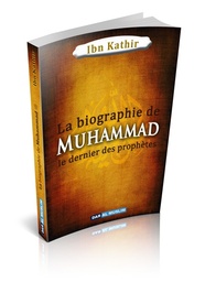 [Dar Al Muslim] LA BIOGRAPHIE DE MUHAMMAD LE DERNIER DES PROPHÈTES